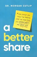 Book cover of A Better Share How Couples Can Tackle the Mental Load for More Fun, Less Resentment, and Great Sex