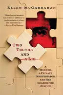 Book cover of Two Truths and a Lie A Murder, a Private Investigator, and Her Search for Justice