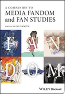Book cover of A Companion to Media Fandom and Fan Studies