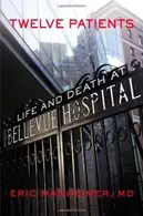 Book cover of Twelve Patients Life and Death at Bellevue Hospital