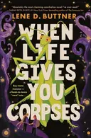 Book cover of When Life Gives You Corpses