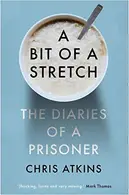 Book cover of A Bit of a Stretch The Diaries of a Prisoner
