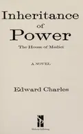 Book cover of The House of Medici: Inheritance of Power