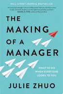 Book cover of The Making of a Manager What to Do When Everyone Looks to You