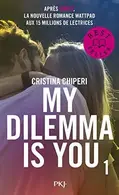 Book cover of My dilemma is you Tome 1