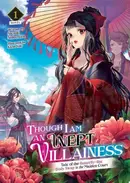 Book cover of Though I Am an Inept Villainess: Tale of the Butterfly-Rat Body Swap in the Maiden Court (Light Novel) Vol. 1