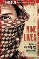 Book cover of Nine Lives My Time As MI6's Top Spy Inside al-Qaeda
