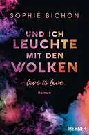 Book cover of Und ich leuchte mit den Wolken
