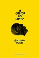 Book cover of A cabeça do santo