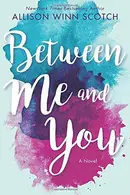 Book cover of Between Me and You