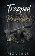 Book cover of Trapped by the President: A Snowed-In Forced Proximity Mountain Man MC Romance