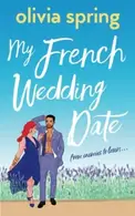 Book cover of My French Wedding Date: From Enemies-To-Lovers