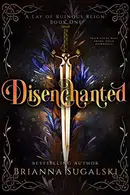Book cover of Disenchanted: A Lay of Ruinous Reign: Book One