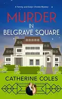 Book cover of Murder in Belgrave Square Tommy Evelyn Christie Mystery, #4