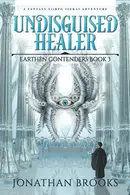 Book cover of Undisguised Healer : a Fantasy LitRPG Isekai Adventure