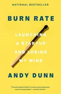 Book cover of Burn Rate Launching a Startup and Losing My Mind