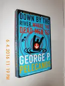 Book cover of Down by the River where the Dead Men Go
