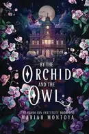 Book cover of By the Orchid and the Owl