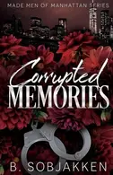 Book cover of Corrupted Memories A Second Chance Mafia Romance