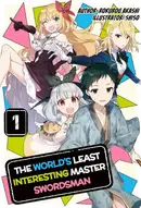 Book cover of The World's Least Interesting Master Swordsman: Volume 1