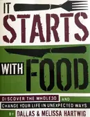 Book cover of It Starts with Food Discover the Whole30 and Change Your Life in Unexpected Ways