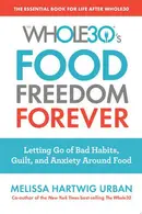 Book cover of The Whole30's Food Freedom Forever