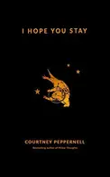 Book cover of I Hope You Stay
