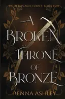 Book cover of A Broken Throne of Bronze