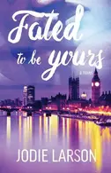 Book cover of Fated To Be Yours