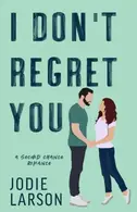 Book cover of I DON'T REGRET YOU.