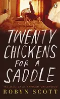 Book cover of Twenty Chickens for a Saddle The Story of an African Childhood