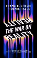 Book cover of The War on Reality - Recovering Truth in a World That Celebrates Lies