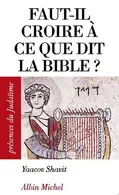 Book cover of Faut-il croire à ce que dit la Bible?