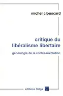 Book cover of Critique du liberalisme libertain. Genealogie de la contre-revolution