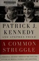 Book cover of A Common Struggle A Personal Journey Through the Past and Future of Mental Illness and Addiction