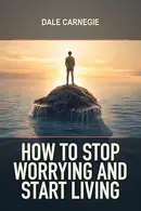 Book cover of How to Stop Worrying and Start Living