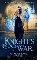 Book cover of Knight's War A Witch Detective Urban Fantasy