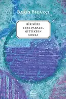 Book cover of Bir Sure Yere Paralel Gittikten Sonra