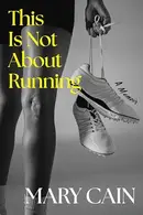 Book cover of This Is Not about Running