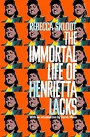 Book cover of The Immortal Life of Henrietta Lacks