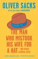 Book cover of The Man Who Mistook His Wife for a Hat