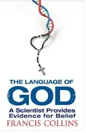 Book cover of The Language of God A Scientist Presents Evidence for Belief