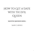Book cover of How to Get a Date with the Evil Queen