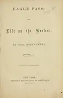 Book cover of Eagle Pass, or, Life on the border