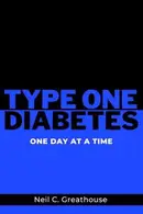 Book cover of Type 1 Diabetes - One Day at a Time