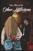 Book cover of Ink, Blood, and Other Afflictions: Episode One: A Supernatural Dark Romance of Immortal Desire and Deadly Consequences