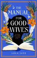 Book cover of The manual for good wives: a powerful and heartbreaking novel about love, family and reclaiming Black British history