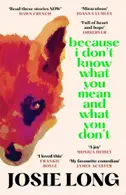 Book cover of Because I don't know what you mean and what you don't