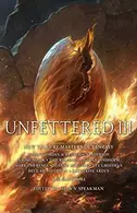 Book cover of Unfettered III: New Tales By Masters of Fantasy