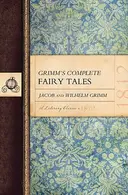 Book cover of The Complete Grimm's Fairy Tales